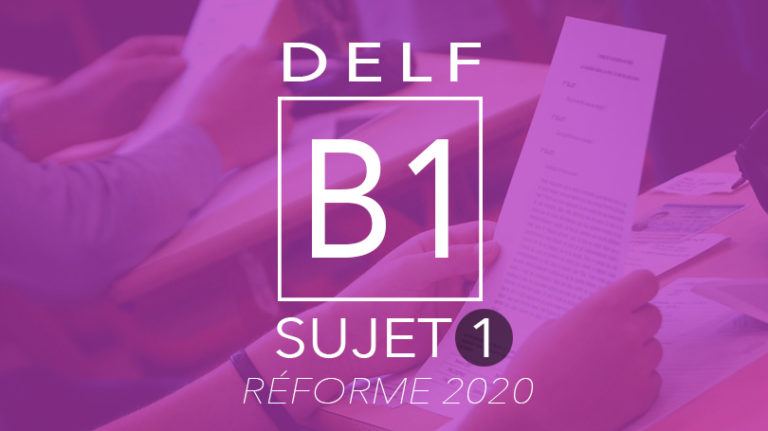 DELF B1 : Sujet 1 - Nouveau Format | France Podcasts