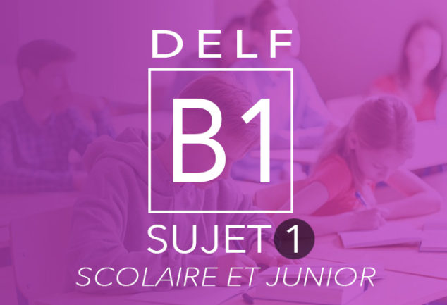 DELF B1 Scolaire / Junior Archives - France Podcasts