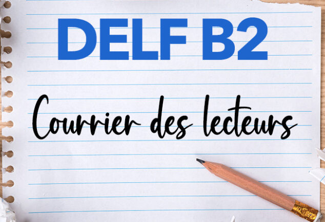 DELF B2 Production écrite Archives - France Podcasts