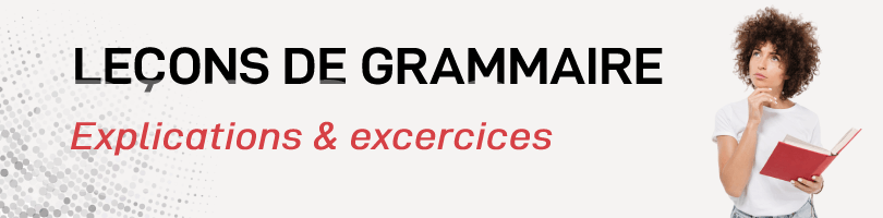Grammaire, exercices et explications